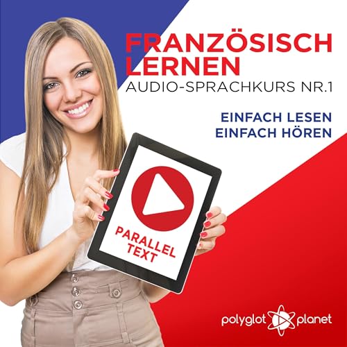 Audiobook: Franz&amp;ouml;sisch Lernen: Einfach Lesen, Einfach H&amp;ouml;ren by Polyglot Planet episode artwork