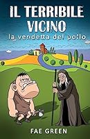 La Vendetta del Pollo: Il Terribile Vicino 1507610300 Book Cover