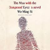 The Man with the Compound Eyes: A Novel