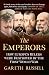The Emperors: How Europe's Greatest Rulers Were Destroyed by World War I