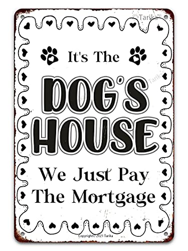 It's The Dog's House We Just Pay The Mortgage Funny Vintage Metal Tin Pet Signs For Home Door Lawn Gate Fence Wall Decor 12X8 Inch Hanging Plaque #TOP4
