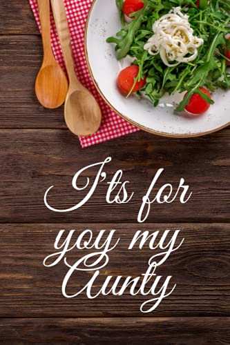 It's for you my aunty: Recipe journal for your lovely aunty