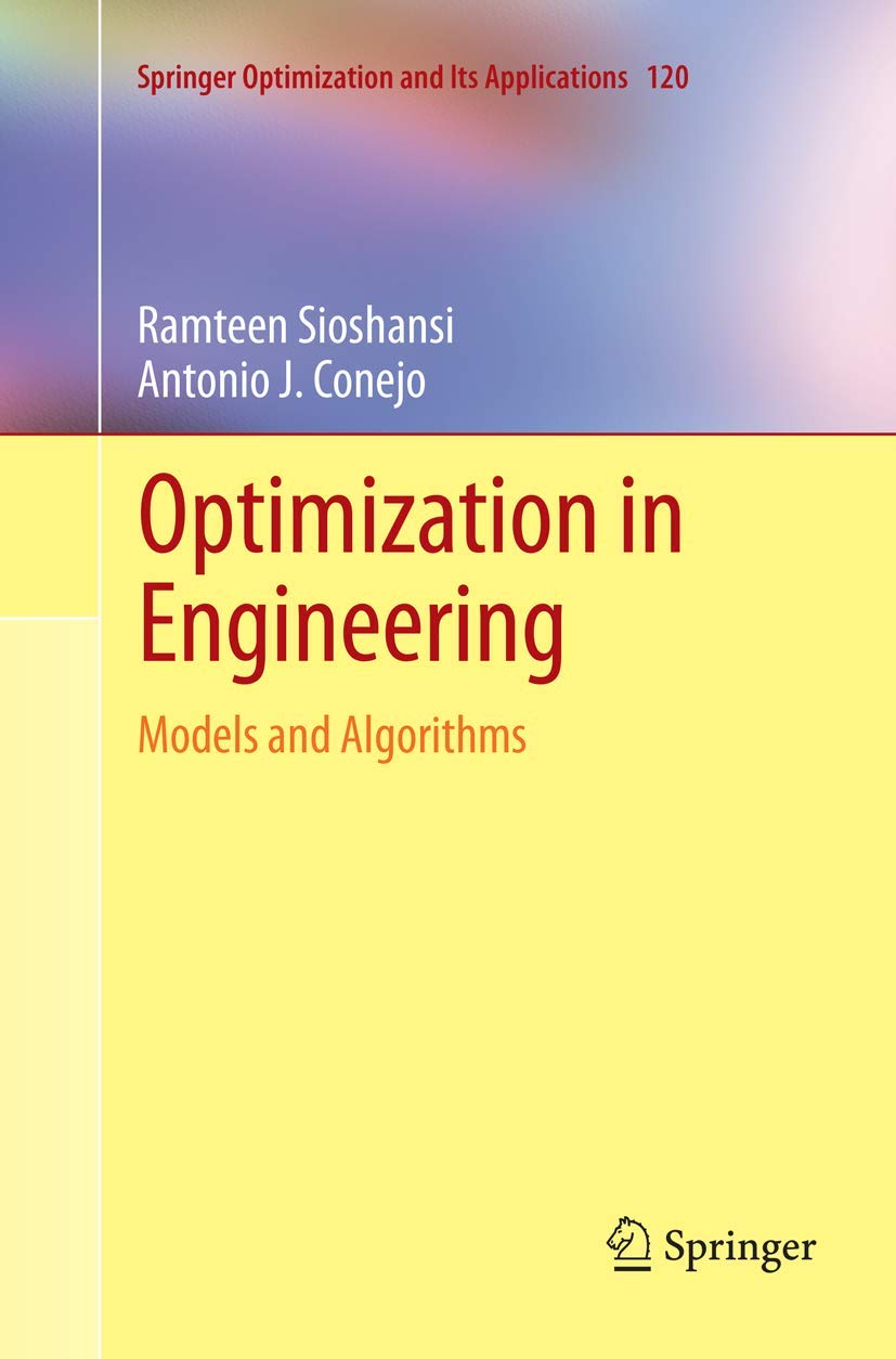 Optimization in Engineering: Models and Algorithms: 120 (Springer Optimization and Its Applications, 120)
