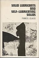 Solid Lubricants and Self-Lubricating Solids 0121761509 Book Cover