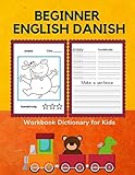 Beginner English Danish Workbook Dictionary for Kids: 100 First bilingual flash cards learning games...