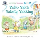 Yoko Yak's Yakety Yakking (Animal Antics A to Z)