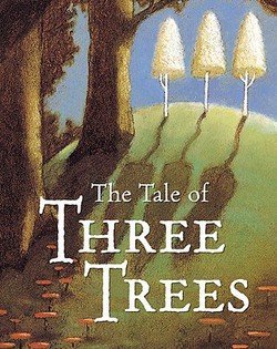 The Tale of Three Trees – A Traditional Folktale