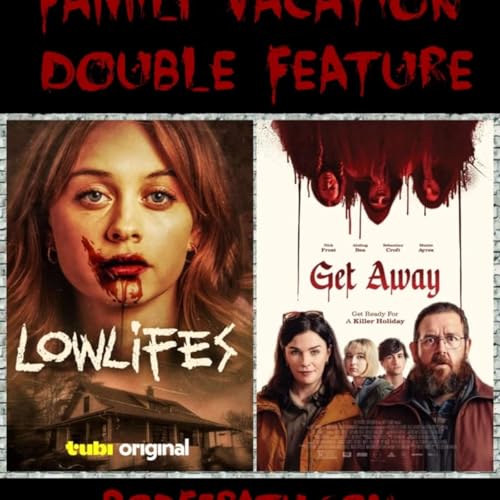 Episode 174: Family Vacation Double Feature- Lowlifes, Get Away cover art