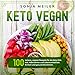 Produktbild Keto Vegan: 100 leckere, vegane Rezepte für die Keto Diät. Inkl. Nährwerten und Lebensmittelliste. Einfach und gesund Abnehmen.