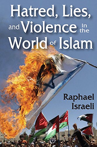 Hatred, Lies, and Violence in the World of Islam      1st Edition, Kindle Edition