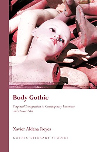 Body Gothic: Corporeal Transgression in Contemporary Literature and Horror Film (Gothic Literary Studies)
