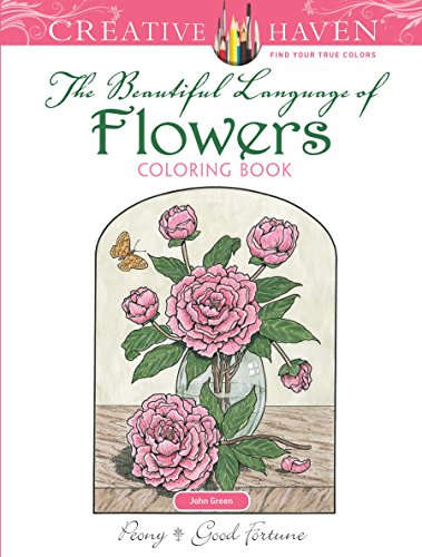 Creative Haven The Beautiful Language of Flowers Coloring Book (Creative Haven Coloring Books)