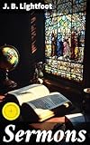 Sermons: Enriched edition. Insightful sermons on Christian faith and Biblical teachings