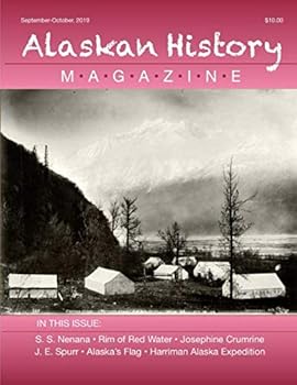 Paperback Alaskan History Magazine: Sept-Oct, 2019, Volume 1, Number 3 Book