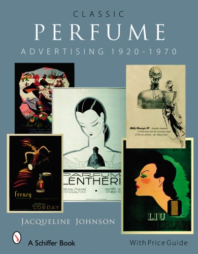 Classic Perfume Advertising, 1920-1970 Classic Perfume Advertising, 1920-1970