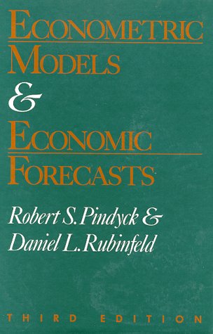Econometric Models and Economic Forecasts: Pindyck, Robert S.; Rubinfeld, Daniel L ...