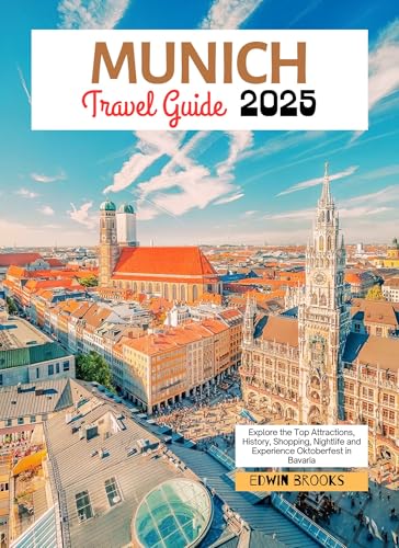 Munich Travel Guide 2025: Explore the Top Attractions, History, Shopping,