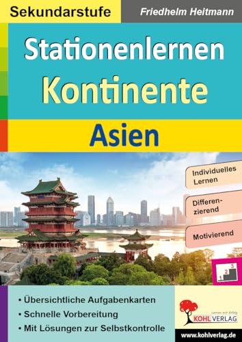 Stationenlernen Kontinente Asien Erdkunde Sekundarstufe Klasse 5 6 7 8 9 10 | Himalaya Sibirien Korea Klima Tierwelt Religionen Kulturerdteile 3 ... Aufgabenkarten in drei Niveaustufen
