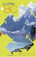 Gotta hike B.C: The premier trails in southern British Columbia, Canada 0969801688 Book Cover