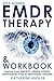 Self-Guided EMDR Therapy & Workbook: Healing from Anxiety, Anger, Stress, Depression, PTSD & Emotional Trauma