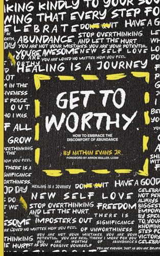 Get To Worthy: How To Embrace The Discomfort Of Abundance