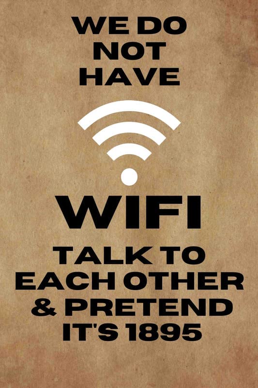 Yellow Alley Funny Quotation We Do Not Have Wifi Talk To Each Other & Pretend It's 1895" Poster For Cafeteria, Restaurants, Hostels|1Pc
