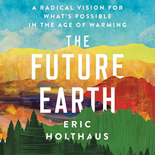 The Future Earth by Eric Holthaus episode artwork