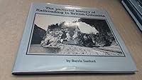 The pictorial history of Railroading in British Columbia 0920620272 Book Cover