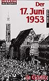 Der 17. Juni 1953 in Görlitz: Dokumentation zum Volksaufstand. Hrsg. in Zus.-Arb. mit d. Stadtverwaltung Görlitz (Lusatia Historie)