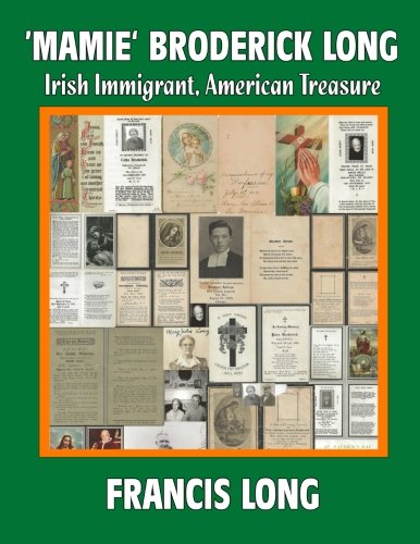 'Mamie' Broderick Long: Irish Immigrant, American Treasure