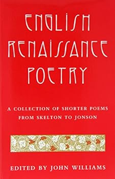 English Renaissance Poetry: A Collection of Shorter Poems from Skelton to Jonson