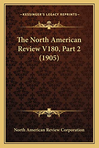 The North American Review V180, Part 2 (1905)