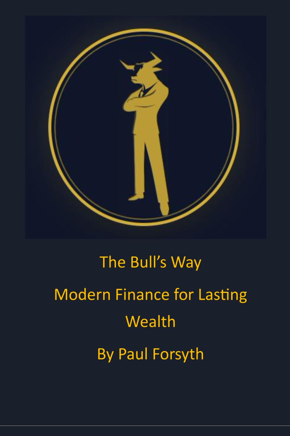 The Bull’s Way Modern Finance for Lasting Wealth