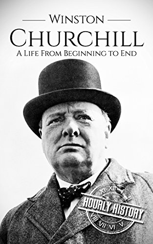 Cover of Winston Churchill: A Life From Beginning to End (World War 2 Biographies)