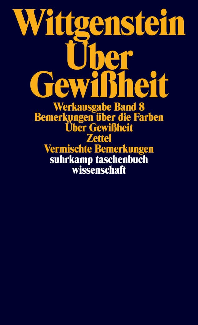 Werkausgabe, Band 8: Bemerkungen über die Farben, über Gewißheit