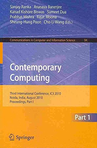 [(Contemporary Computing: Part I : Third International Conference, IC3 2010, Noida, India, August 9-11, 2010. Proceedings)] [Edited by Sanjay Ranka ] published on (October, 2010)
