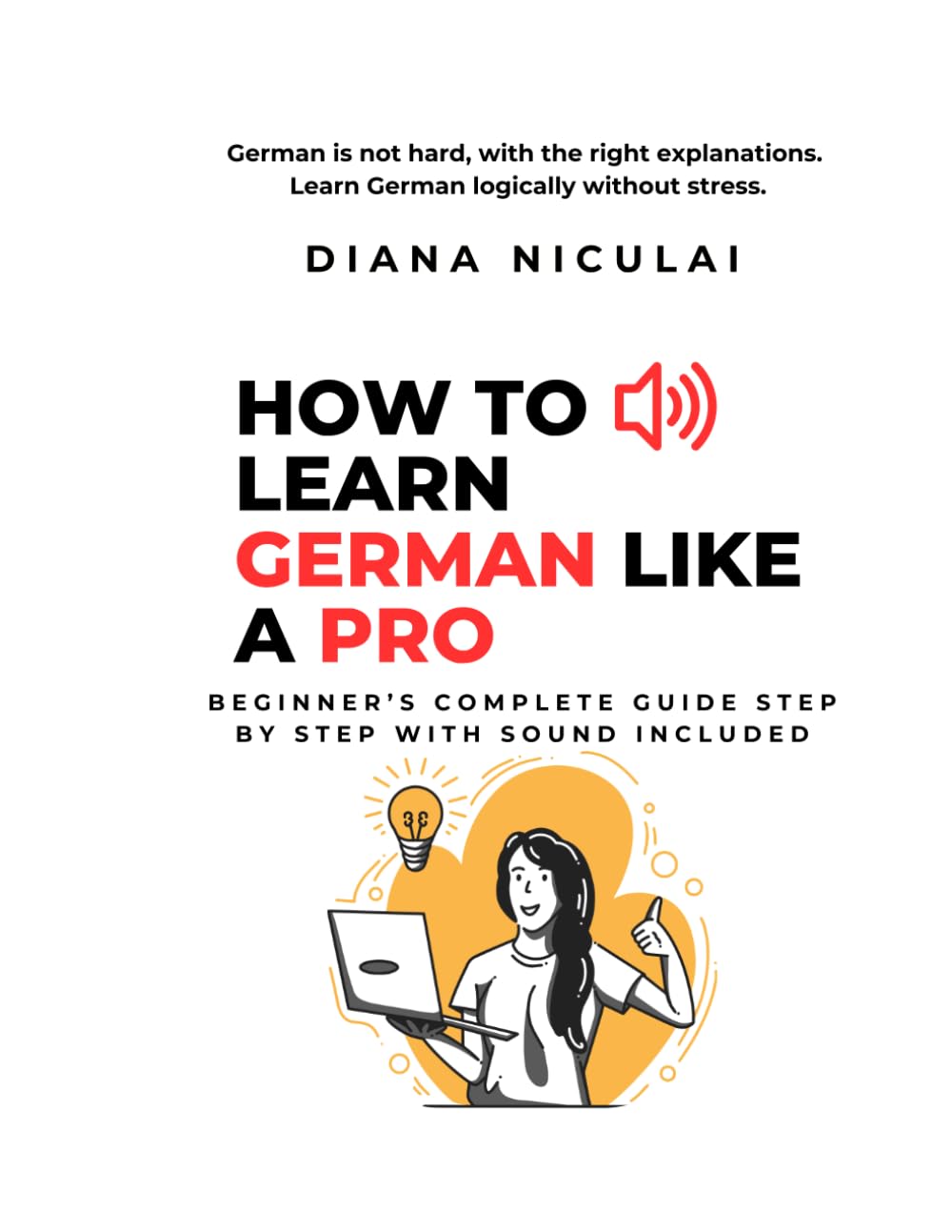 HOW TO LEARN GERMAN LIKE A PRO: Beginner’s complete guide step by step with sound included
