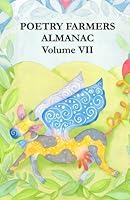 Poetry Farmers Almanac - Volume VII 1987521005 Book Cover