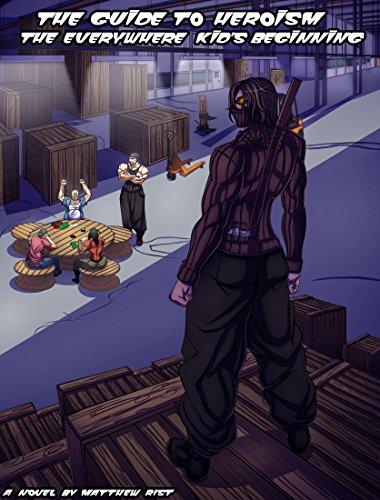 Télécharger A Guide to Heroism: The Everywhere Kid’s Beginning: By Martin Beach (English Edition) Livre PDF Gratuit
