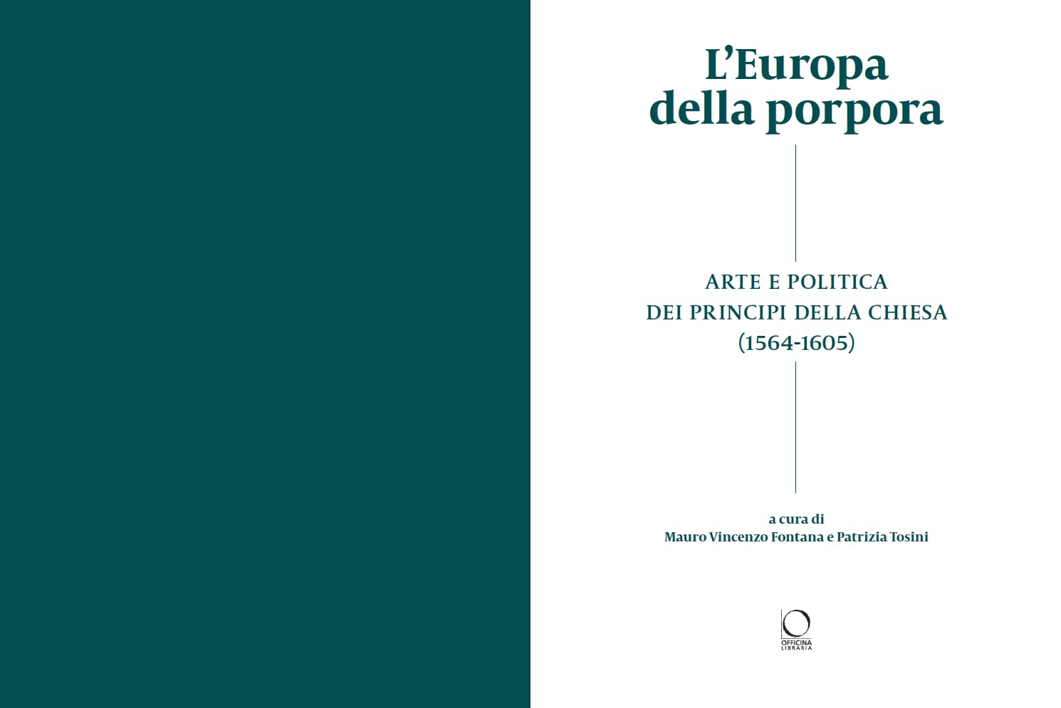 L'Europa della porpora. Arte e politica dei principi della Chiesa (1564-1605). Ediz. italiana e inglese (La grande officina)