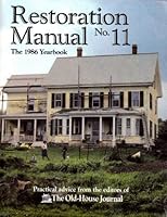 The Old-House Journal Restoration Manual, No 11: The 1986 Yearbook 0942202171 Book Cover