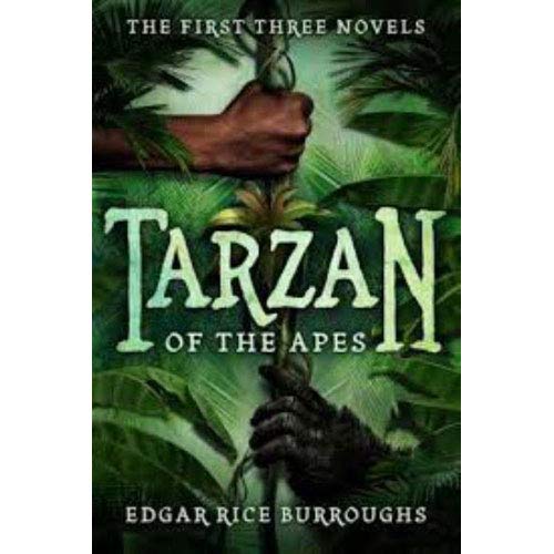 Tarzan of the Apes: The First Three Novels