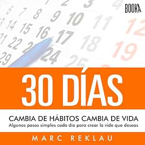 30 Días [30 Days]: Cambia De Hábitos, Cambia De Vida [Changing Habits, Lifestyle Changes]