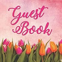 Guest Book: Pink and Orange Tulip Guest Book for Weddings, Baby Shower, Wedding Shower, Vacation Rental Register, Airbnb, Cabin, Engagement Party ... Memorial Service, Celebration of Life, Wake 1798687348 Book Cover