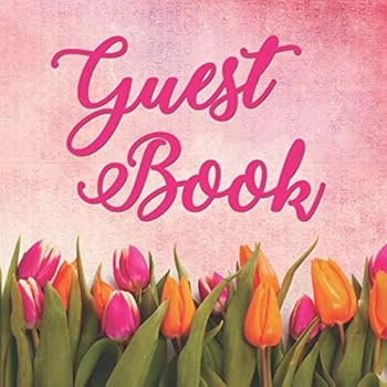 Paperback Guest Book: Pink and Orange Tulip Guest Book for Weddings, Baby Shower, Wedding Shower, Vacation Rental Register, Airbnb, Cabin, Engagement Party ... Memorial Service, Celebration of Life, Wake Book