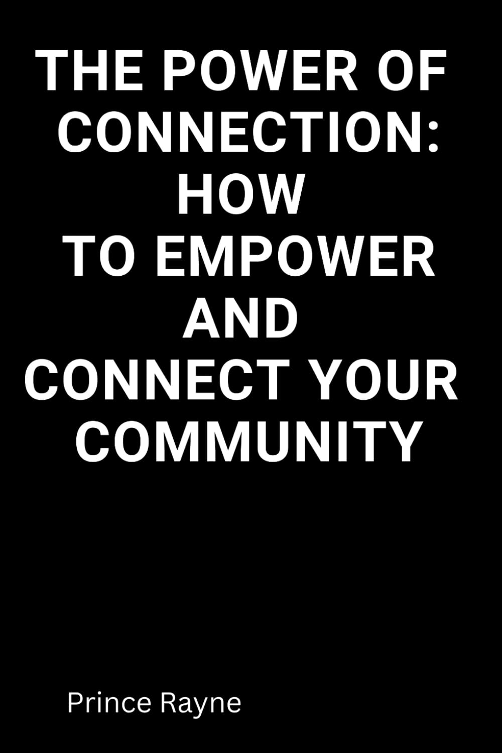The Power of Connection: How to Empower and Connect Your Community
