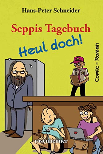 Seppis Tagebuch - Heul doch!: Ein Comic-Roman Band 7 Seppis Tagebuch - Heul doch!: Ein Comic-Roman Band 7