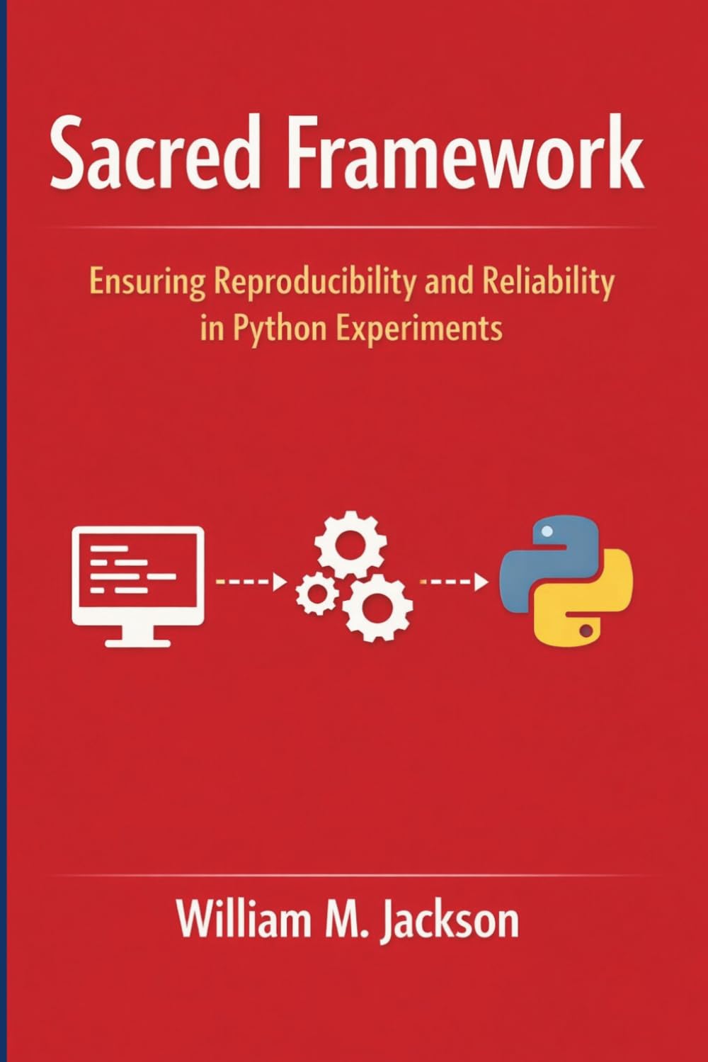Sacred Framework: Ensuring Reproducibility and Reliability in Python Experiments