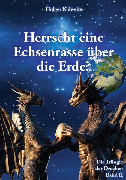 Herrscht eine Echsenrasse über die Erde?: Weltverführer und Menschenjäger - Dämonokratie der Drachen bis heute - Niederschmetternde Zeugnisse der alten Griechen