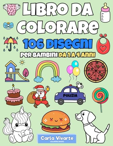 Libro da Colorare. 106 Disegni per Bambini da 1 a 4 anni